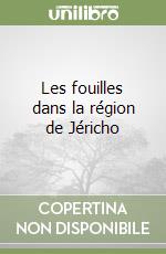 Les fouilles dans la région de Jéricho