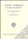 Lexicon hebraicum Veteris Testamenti libro