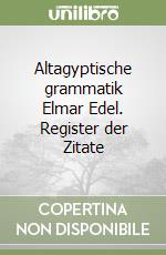 Altagyptische grammatik Elmar Edel. Register der Zitate libro