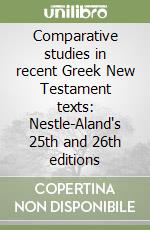 Comparative studies in recent Greek New Testament texts: Nestle-Aland's 25th and 26th editions