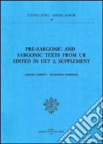 Pre-sargonic and sargonic texts from Ur. Edited in UET 2, supplement libro