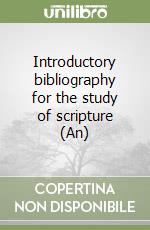 Introductory bibliography for the study of scripture (An)