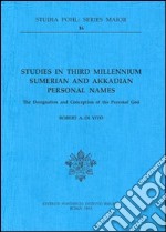 Studies in third millennium sumerian and akkadian personal names. The designation and conception of the personal God libro