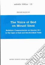 The voice of God on mount Sinai. Rabbinic commentaries on exodus 20:1 in the light of Sufi and Zen-Buddhist libro