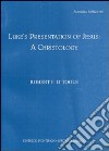 Luke's presentation of Jesus: a Christology libro