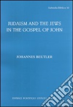 Judaism and the jews in the Gospel of John libro