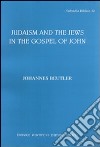 Judaism and the jews in the Gospel of John libro di Beutler Johannes