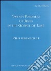 Twenty parables of Jesus in the Gospel of Luke libro