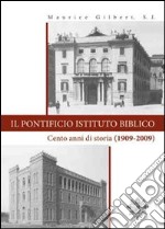 Il Pontificio Istituto Biblico. Un secolo di storia (1909-2009) libro