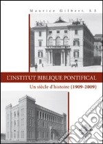 L'Institut Biblique Pontifical. Un siècle d'histoire (1909-2009) libro