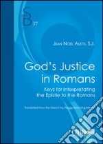 God's justice in romans. Keys for interpretating the epistle to the romans libro