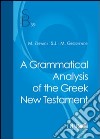 A Grammatical analysis of the greek New Testament libro