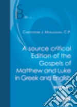 A Source critical edition of the gospels of Matthew and Luke in greek and english. Vol. 2/2 libro