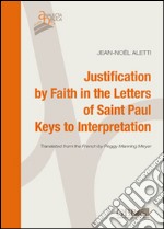 Justification by faith in the letters of Saint Paul. Keys interpretation libro