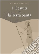 Gesuiti e la Terra Santa libro