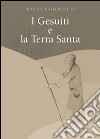 Gesuiti e la Terra Santa libro