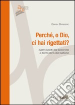 Perché, o Dio, ci hai rigettati? Scritti scelti dal secondo e terzo libro del Salterio libro