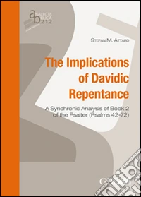The implications of Davidic repentance. A synchronic analysis of book 2 of the Psalter (Psalms 42-72) libro