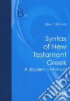 Syntax of new testament greek. A student's manual libro
