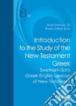 Introduction to the study of the new testament greek. Swetnam-Soto greek english lexicon of new testament libro