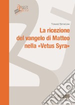 La ricezione del Vangelo di Matteo nella «Vetus Syra»