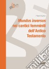 Mundus inversus nei cantici femminili dell'Antico Testamento libro