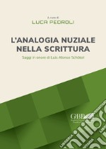 L'analogia nuziale nella scrittura. Saggi in onore di Luis Alonso Schökel