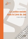 La justice sociale dans le Livre de Job. Analyse dramatique libro