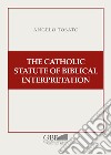 The Catholic Statute of Biblical Interpretation libro