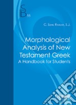 Morphological analysis of New Testament greek. A handbook for student libro