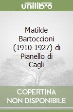Matilde Bartoccioni (1910-1927) di Pianello di Cagli