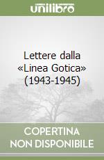 Lettere dalla «Linea Gotica» (1943-1945) libro