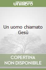 Un uomo chiamato Gesù libro