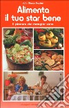 Alimenta il tuo star bene. Vol. 2: Il piacere del mangiar sano libro