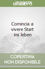 Comincia a vivere (2)­Start ins leben libro