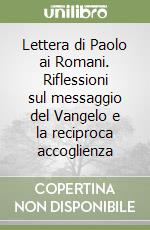 Lettera di Paolo ai Romani. Riflessioni sul messaggio del Vangelo e la reciproca accoglienza