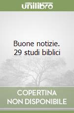 Buone notizie. 29 studi biblici libro