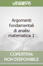 Argomenti fondamentali di analisi matematica 1 libro