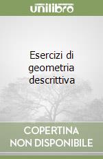 Esercizi di geometria descrittiva libro