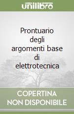 Prontuario degli argomenti base di elettrotecnica libro