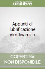 Appunti di lubrificazione idrodinamica