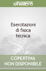 Esercitazioni di fisica tecnica libro