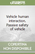 Vehicle human interaction. Passive safety of vehicle libro