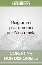 Diagrammi psicrometrici per l'aria umida libro