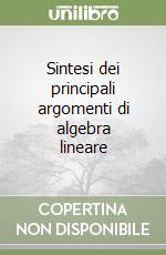 Sintesi dei principali argomenti di algebra lineare libro