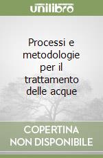 Processi e metodologie per il trattamento delle acque libro