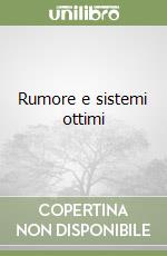 Rumore e sistemi ottimi libro