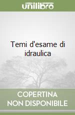 Temi d'esame di idraulica libro