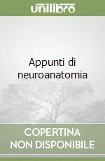 Appunti di neuroanatomia libro