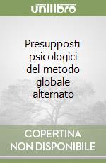 Presupposti psicologici del metodo globale alternato libro